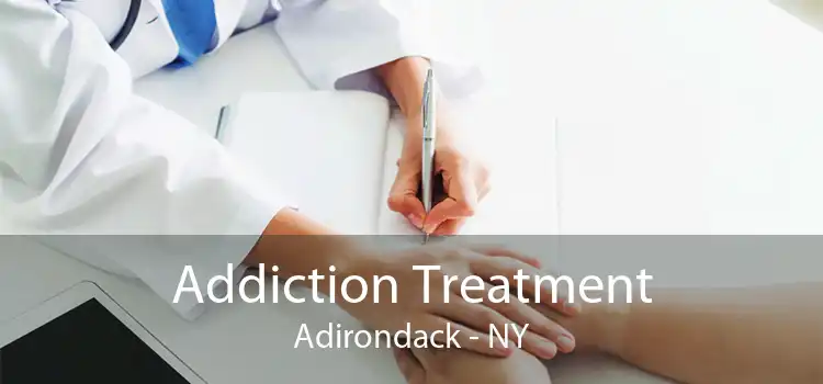 Addiction Treatment Adirondack - NY