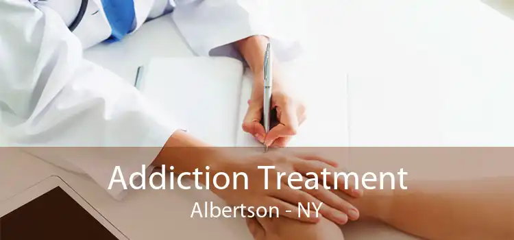 Addiction Treatment Albertson - NY