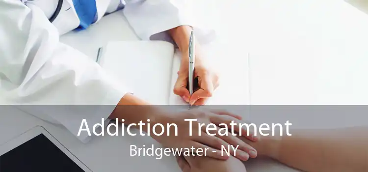 Addiction Treatment Bridgewater - NY