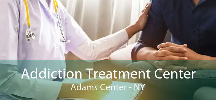 Addiction Treatment Center Adams Center - NY