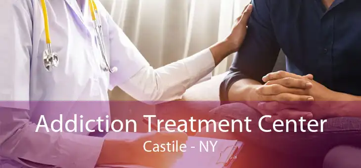 Addiction Treatment Center Castile - NY