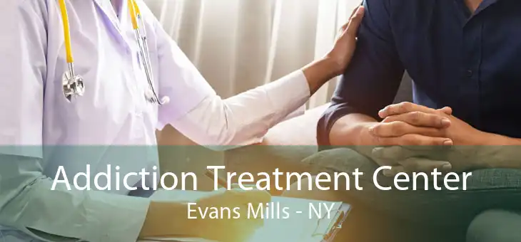 Addiction Treatment Center Evans Mills - NY