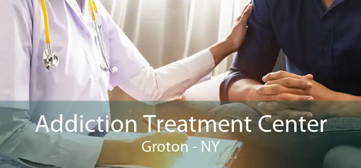 Addiction Treatment Center Groton - NY
