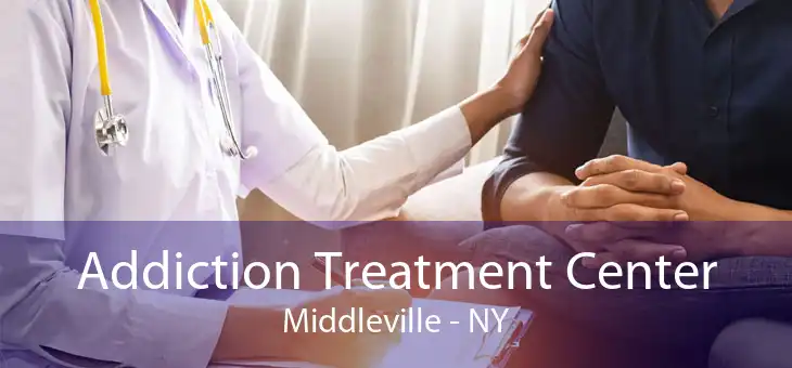 Addiction Treatment Center Middleville - NY