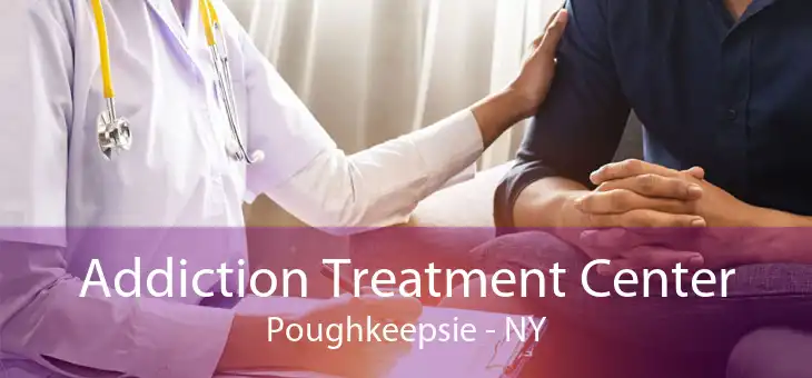 Addiction Treatment Center Poughkeepsie - NY