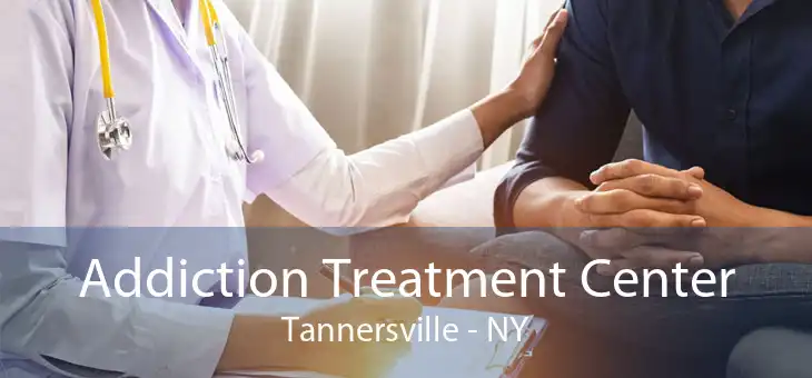 Addiction Treatment Center Tannersville - NY