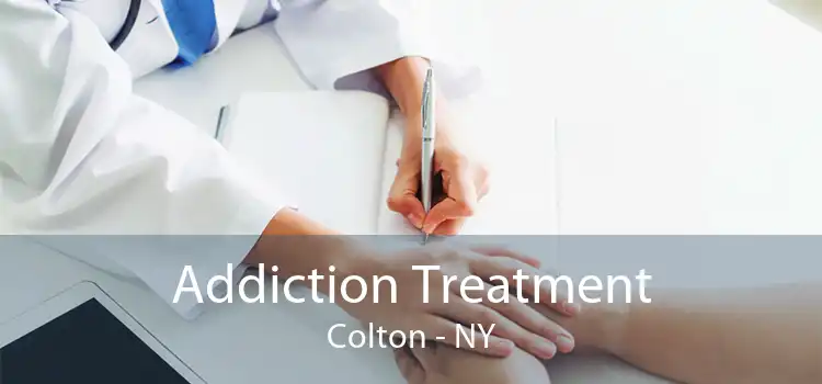 Addiction Treatment Colton - NY