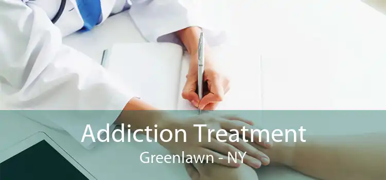 Addiction Treatment Greenlawn - NY