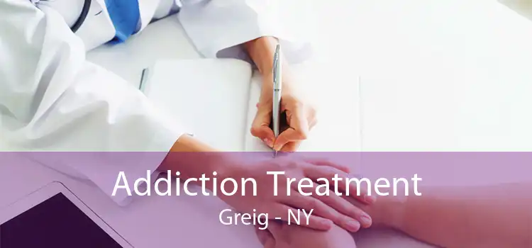 Addiction Treatment Greig - NY