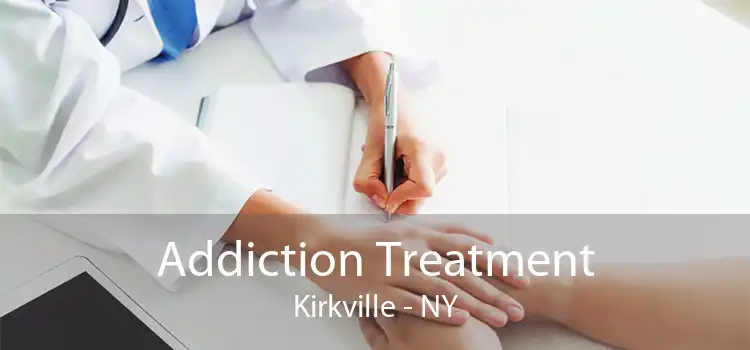 Addiction Treatment Kirkville - NY