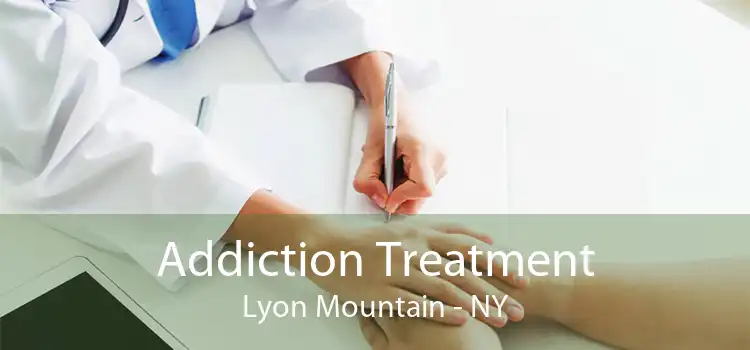 Addiction Treatment Lyon Mountain - NY