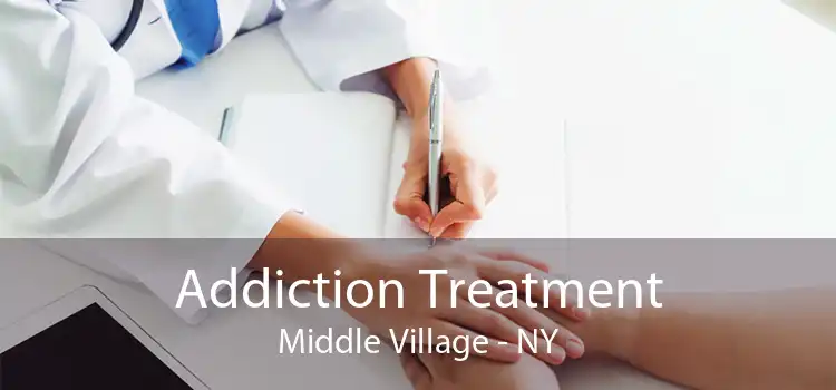 Addiction Treatment Middle Village - NY