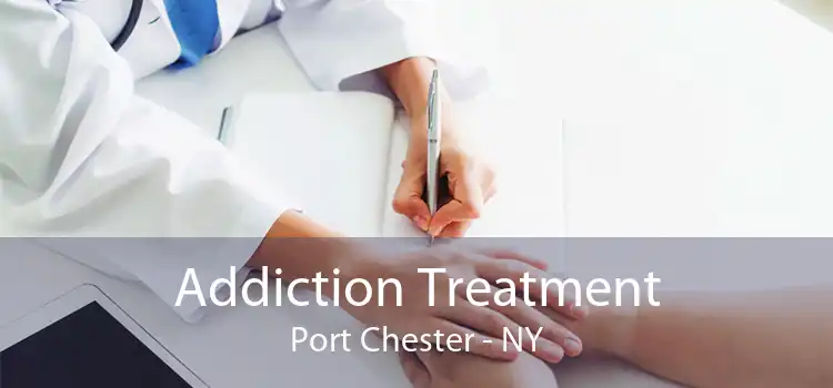 Addiction Treatment Port Chester - NY
