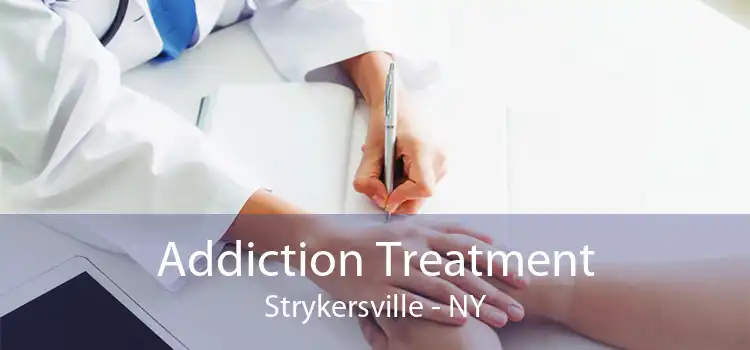 Addiction Treatment Strykersville - NY