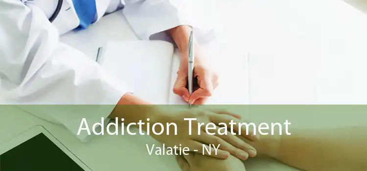 Addiction Treatment Valatie - NY