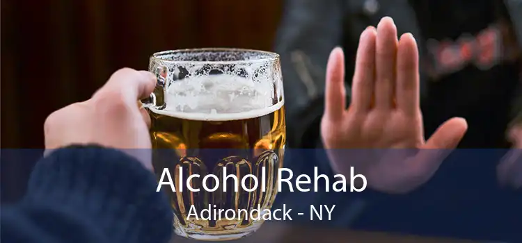 Alcohol Rehab Adirondack - NY