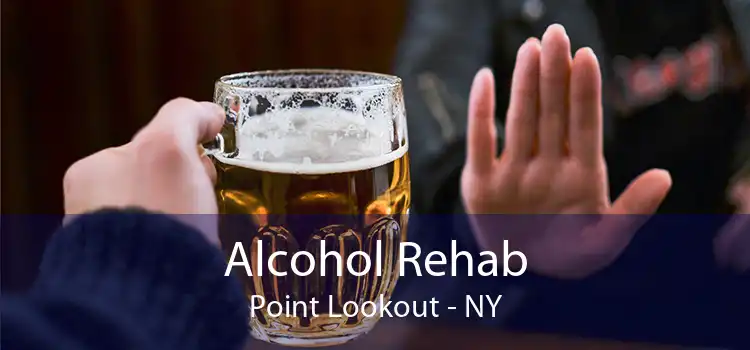 Alcohol Rehab Point Lookout - NY