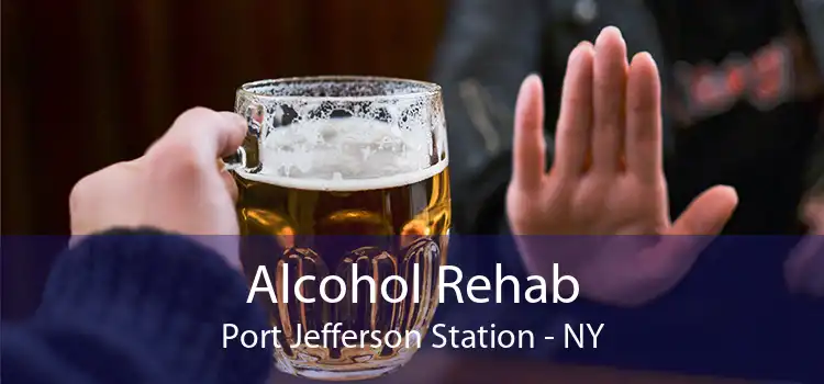 Alcohol Rehab Port Jefferson Station - NY