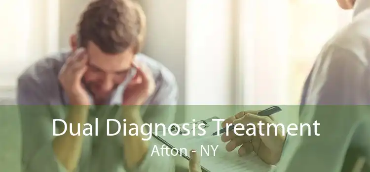 Dual Diagnosis Treatment Afton - NY