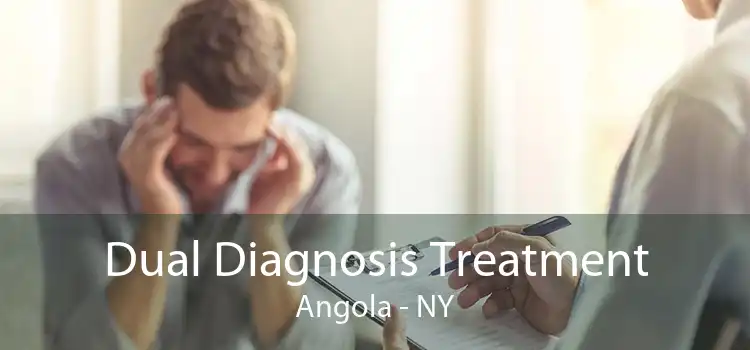 Dual Diagnosis Treatment Angola - NY