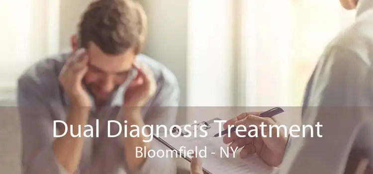 Dual Diagnosis Treatment Bloomfield - NY