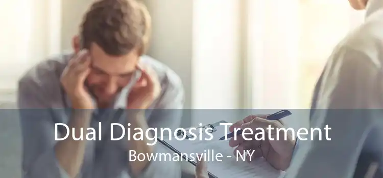 Dual Diagnosis Treatment Bowmansville - NY