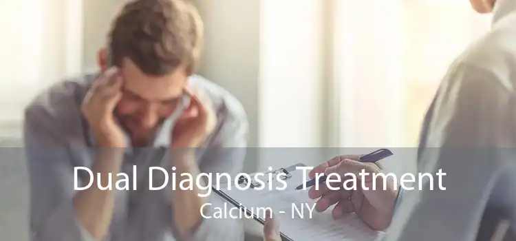 Dual Diagnosis Treatment Calcium - NY