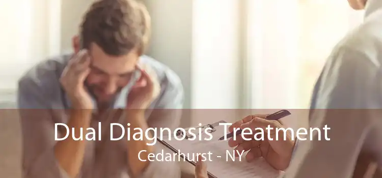 Dual Diagnosis Treatment Cedarhurst - NY