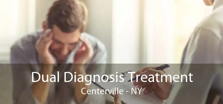 Dual Diagnosis Treatment Centerville - NY