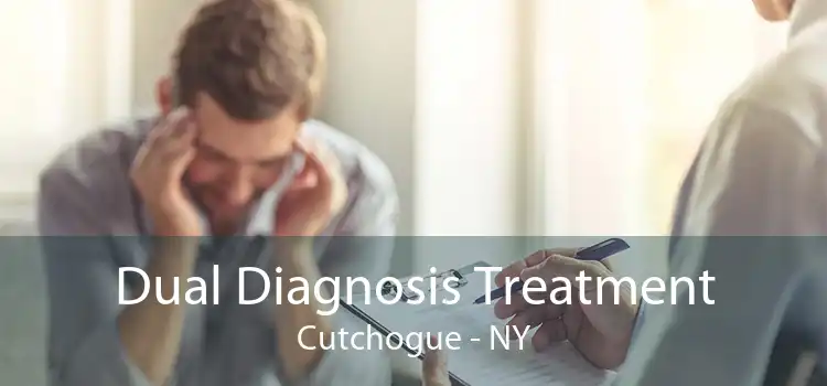 Dual Diagnosis Treatment Cutchogue - NY