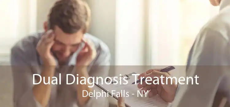 Dual Diagnosis Treatment Delphi Falls - NY