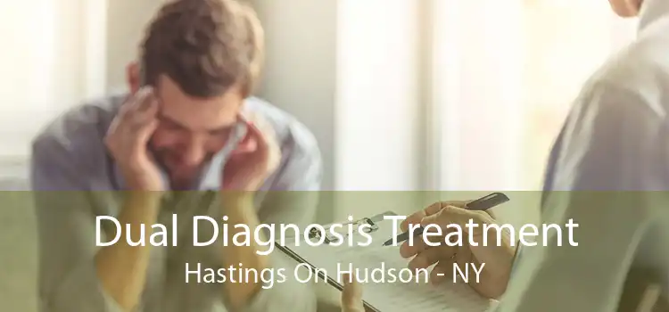 Dual Diagnosis Treatment Hastings On Hudson - NY