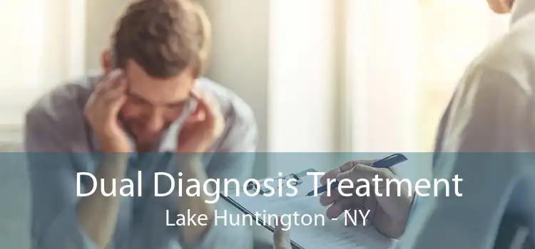 Dual Diagnosis Treatment Lake Huntington - NY