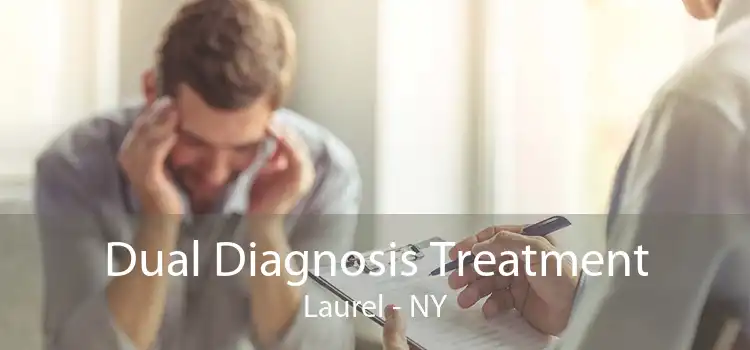 Dual Diagnosis Treatment Laurel - NY