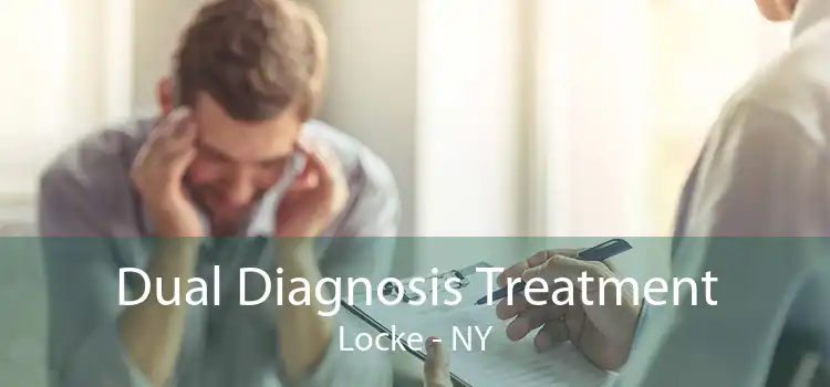 Dual Diagnosis Treatment Locke - NY