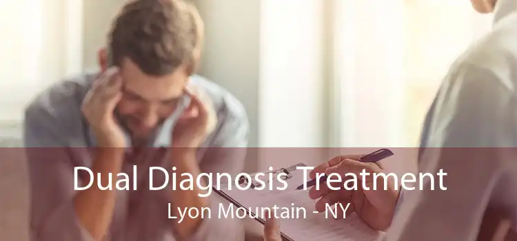 Dual Diagnosis Treatment Lyon Mountain - NY