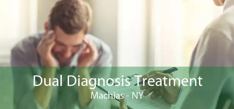 Dual Diagnosis Treatment Machias - NY
