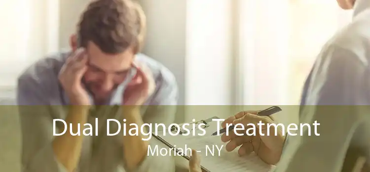 Dual Diagnosis Treatment Moriah - NY