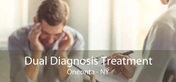 Dual Diagnosis Treatment Oneonta - NY
