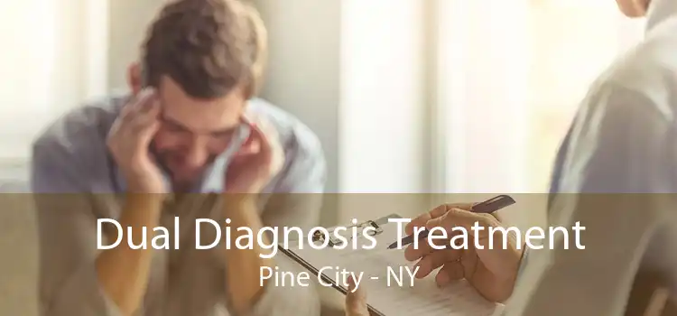 Dual Diagnosis Treatment Pine City - NY
