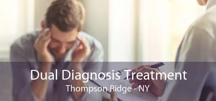 Dual Diagnosis Treatment Thompson Ridge - NY