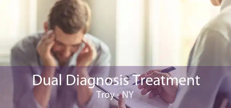 Dual Diagnosis Treatment Troy - NY
