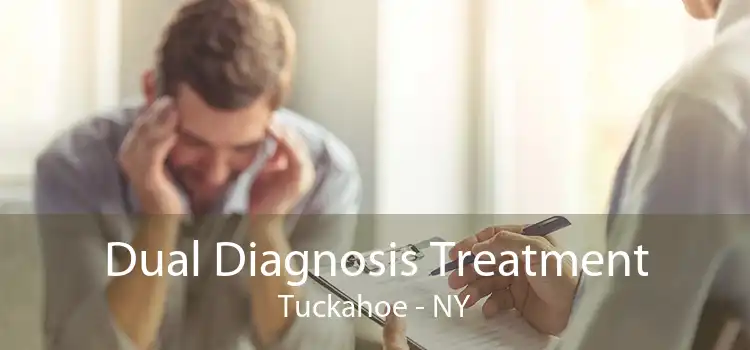 Dual Diagnosis Treatment Tuckahoe - NY