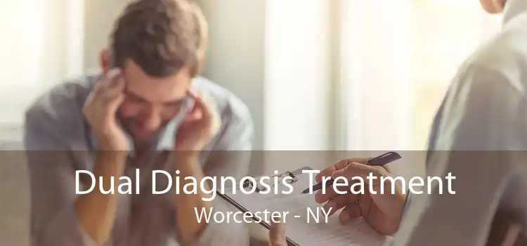 Dual Diagnosis Treatment Worcester - NY
