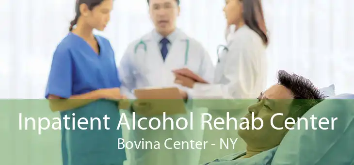 Inpatient Alcohol Rehab Center Bovina Center - NY