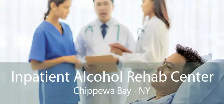 Inpatient Alcohol Rehab Center Chippewa Bay - NY