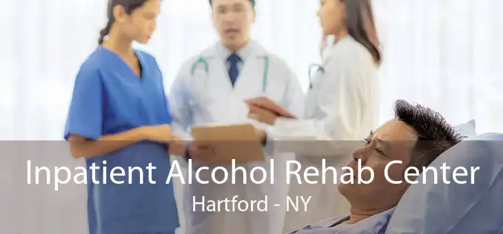 Inpatient Alcohol Rehab Center Hartford - NY