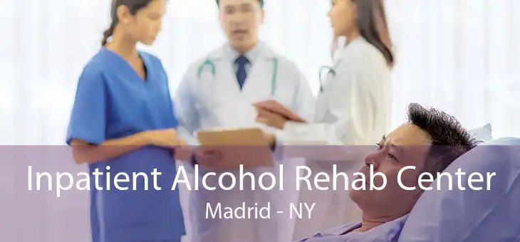 Inpatient Alcohol Rehab Center Madrid - NY