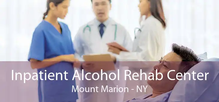 Inpatient Alcohol Rehab Center Mount Marion - NY