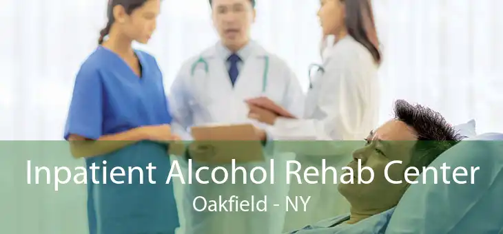 Inpatient Alcohol Rehab Center Oakfield - NY